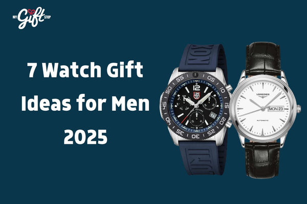 7 Watch Gift Ideas for Men 2025 ,