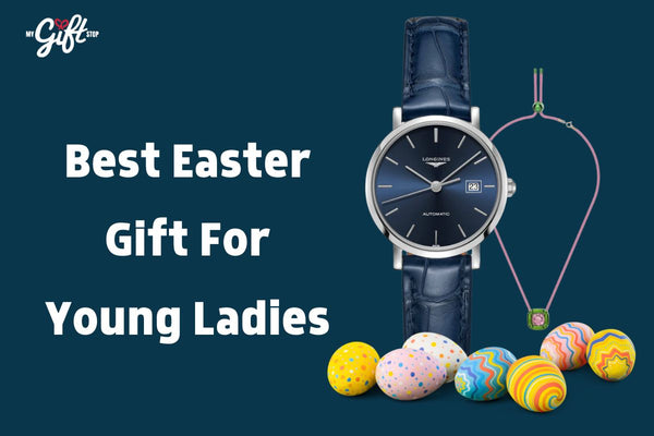 best easter gift for young ladies ,
