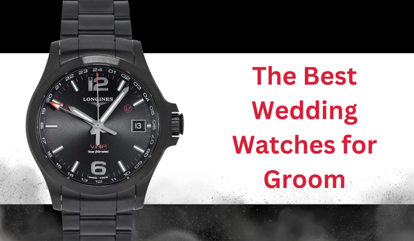 The Best Wedding Watches for Grooms in 2025: Perfect for Wedding Day ,
