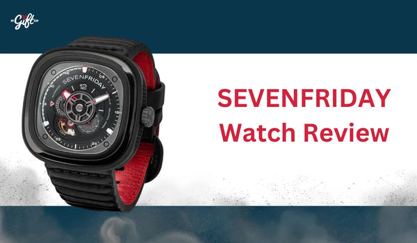 SEVENFRIDAY Watch Review: Bold, Unique, and Innovative Timepieces ,