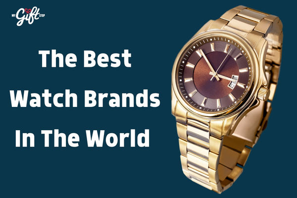 Top 6 Watch Brands In The World: Luxury and High Quality ,
