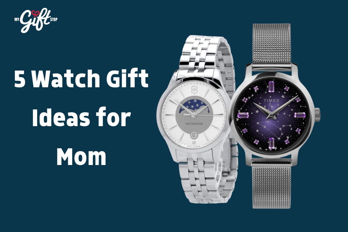 5 Watch Gift Ideas for Mom