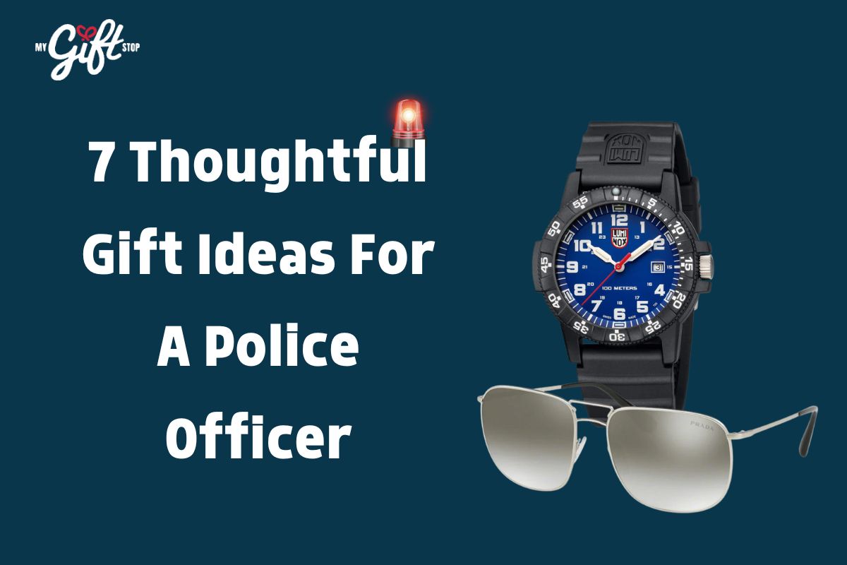 7 Thoughtful Gift Ideas For A Police Officers