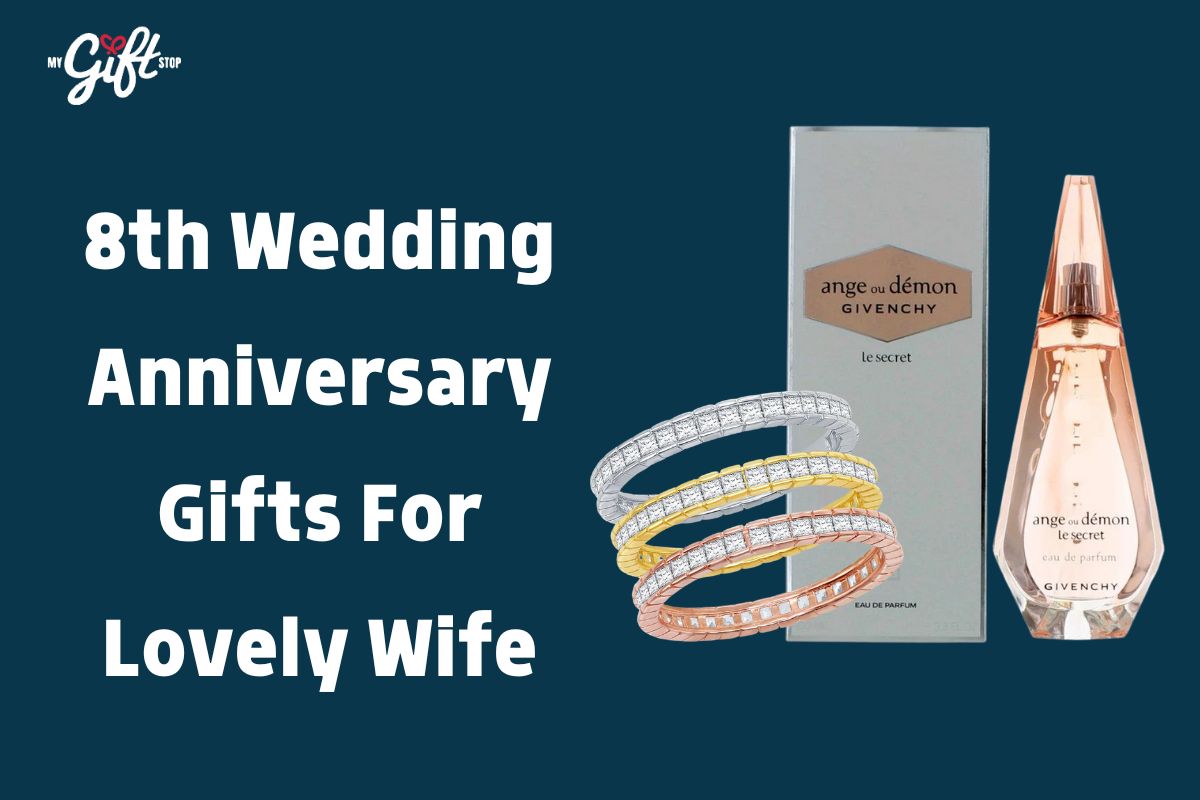8th Anniversary Gift For Wife: The Ultimate Gift Guide For Her