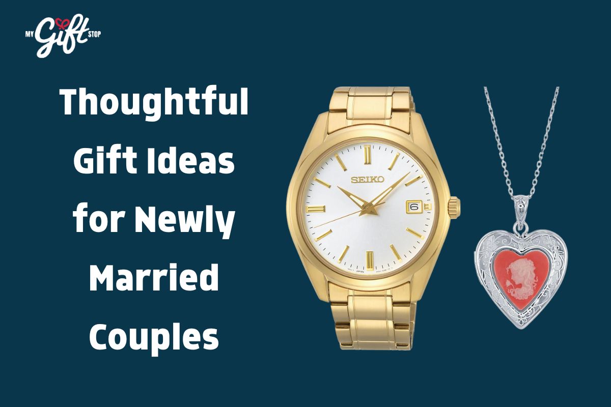 Thoughtful Gift Ideas for Newly Married Couples